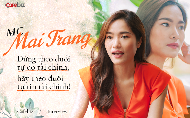 Từng đi shopping tiêu hết 10-15 triệu đồng một lúc, MC Mai Trang: Đừng theo đuổi tự do tài chính, hãy theo đuổi tự tin tài chính!