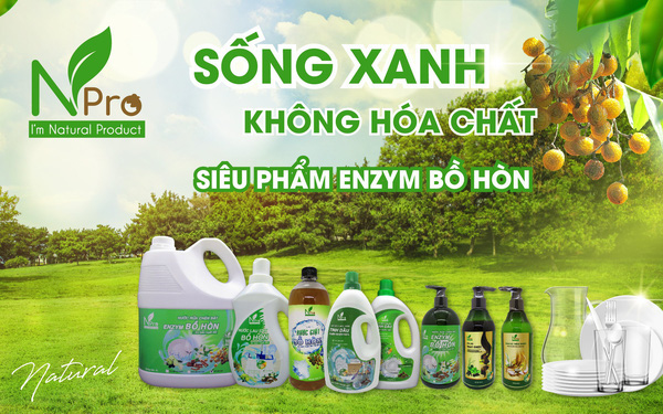 NPro – Khơi nguồn kiến tạo cuộc sống xanh, lan tỏa lối sống xanh không hóa chất