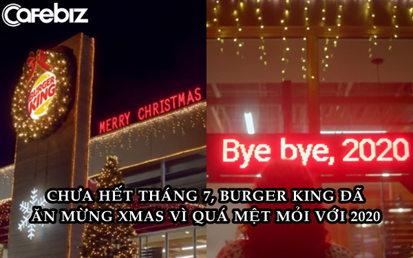 'Quá mệt' với 2020, Burger King tung chiến dịch marketing ăn mừng Giáng Sinh từ tận tháng 7
