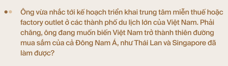 Kế hoạch lớn của ‘Vua hàng hiệu’: Mang về gấp đôi lượng du khách quốc tế, biến Việt Nam thành ‘thiên đường mua sắm’ mới tại châu Á - Ảnh 5.