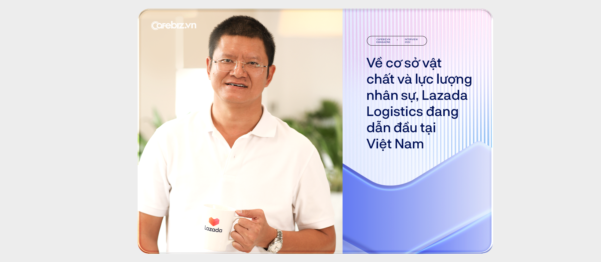 “Người vận chuyển” Vũ Đức Thịnh và giấc mơ dẫn đầu ngành giao vận thương mại điện tử với Lazada Logistics Việt Nam  - Ảnh 1.