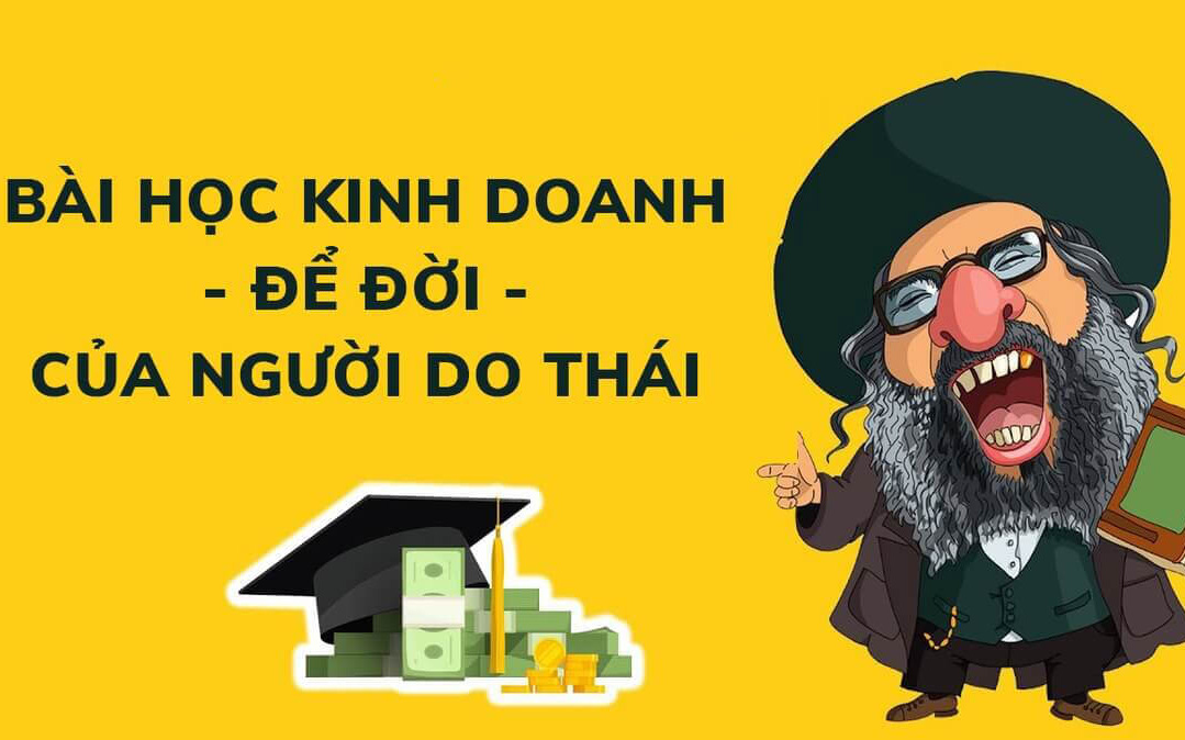 Người Do Thái dạy tư duy kinh doanh siêu đơn giản chỉ có hai bước, khiến khách hàng chủ động tìm đến như đàn ong bu mật