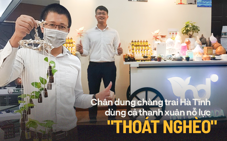 20 tuổi học lớp 10, từ bảo vệ hiệu thuốc, chàng trai Hà Tĩnh trở thành ông chủ của 74 cửa hàng tinh dầu sau 10 năm