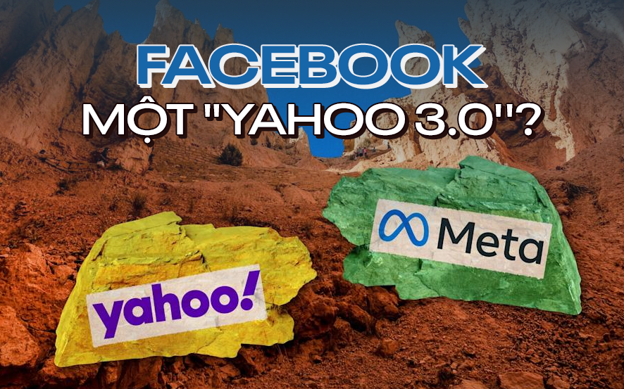 Facebook bị so sánh giống 'Yahoo 3.0’: Đế chế mắc kẹt trong vết xe đổ, có mộng lớn nhưng như ‘trò chơi phù phiếm’, chỉ còn Instagram để vớt vát