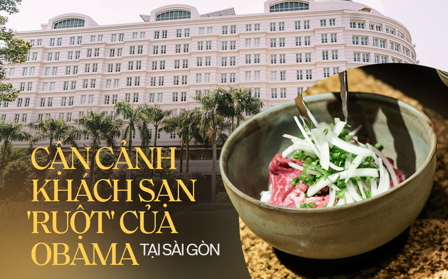 Khách sạn 60 triệu/đêm giữa lòng Sài Gòn, bán tô phở thượng hạng giá 1 triệu đồng: Gia đình ông Obama cũng mê, lần nào tới TP.HCM cũng ghé thăm