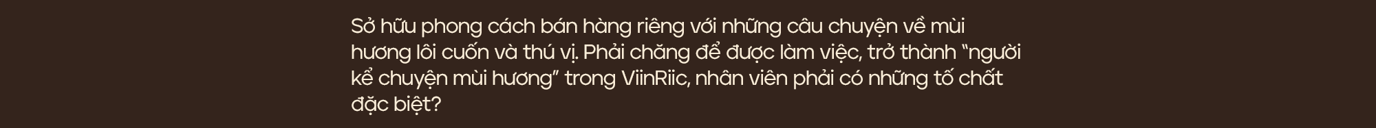 Doanh nhân – Chuyên gia nước hoa Eric Trần: “Khách hàng chỉ là số 2 thôi, bản thân tôi mới là số 1” - Ảnh 17.