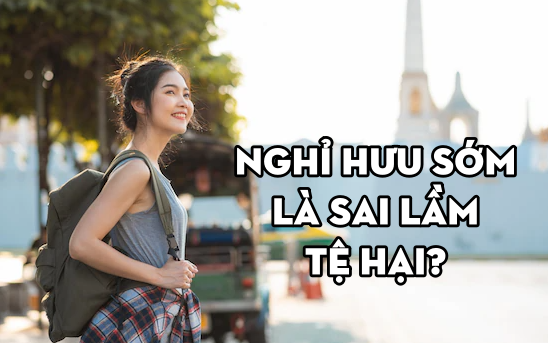 Triệu phú nổi tiếng cảnh báo: Nghỉ hưu sớm là sai lầm tệ hại, có thể khiến bạn phải trả giá suốt phần còn lại của cuộc đời!