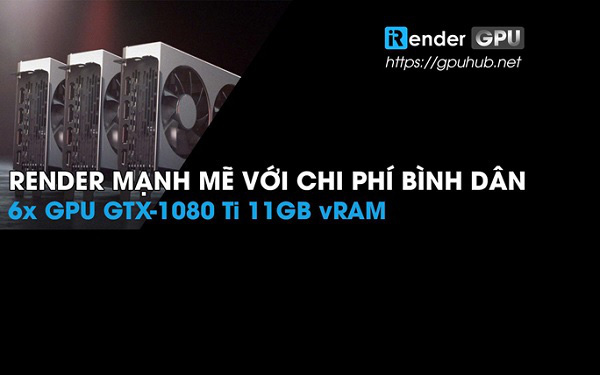 Nhanh như GPUHUB của Irender - tăng tốc độ Render của họa sĩ 3D gấp 40 lần trên máy tính cá nhân