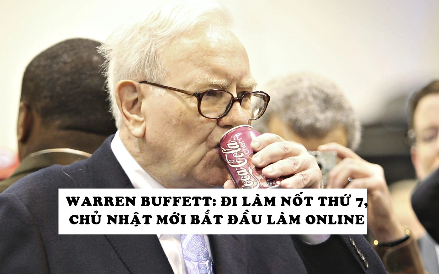 Làm việc tại nhà giữa mùa dịch, Warren Buffett uống nhiều Coca-Cola hơn bình thường và ‘vẫn khỏe mạnh 100%’