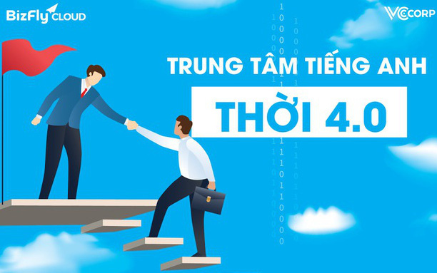 Trung tâm tiếng Anh và xu hướng "lên mây" để bứt phá thời 4.0