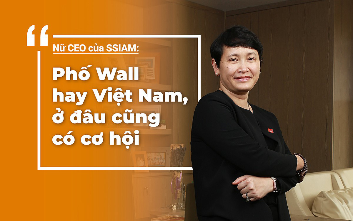 Nữ CEO của SSIAM: Phố Wall hay Việt Nam, ở đâu cũng có cơ hội