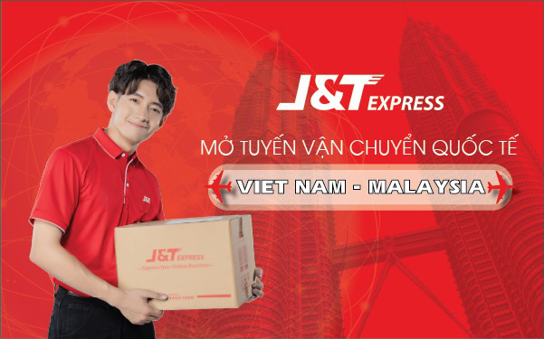 Chuyển phát nhanh J&T Express khai trương tuyến gửi hàng Việt Nam – Malaysia