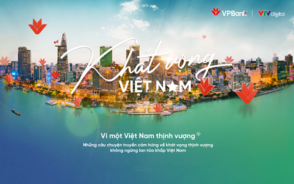 Khát vọng Việt Nam: Những người gieo niềm tin cho một “Việt Nam thịnh vượng”