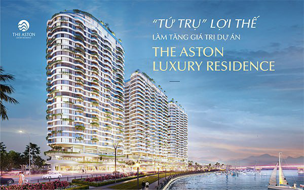 “Tứ trụ” lợi thế làm tăng giá trị dự án The Aston Luxury Residence