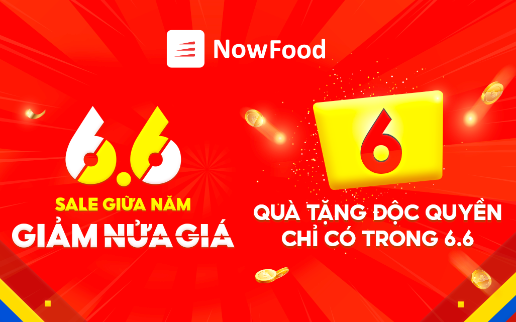 6 quà tặng độc quyền chỉ có trong sự kiện “6.6 Sale giữa năm, giảm nửa giá” trên NowFood