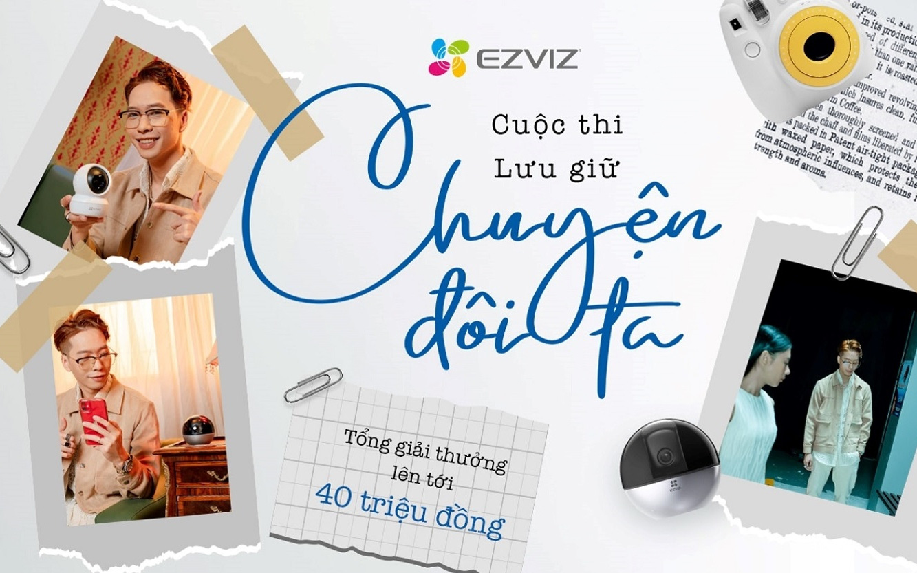 Lưu giữ khoảnh khắc của bạn và nhận quà giá trị từ EZVIZ