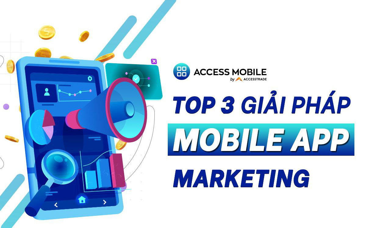 Đầu tư marketing mobile app -  Đã đến lúc doanh nghiệp cần quyết đoán hơn