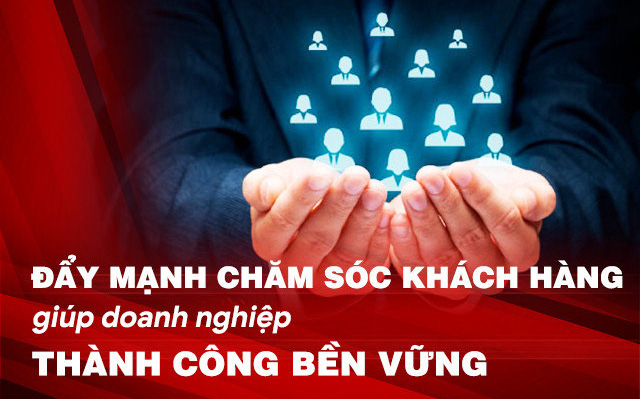 Chăm sóc khách hàng  - Giải pháp thành công bền vững