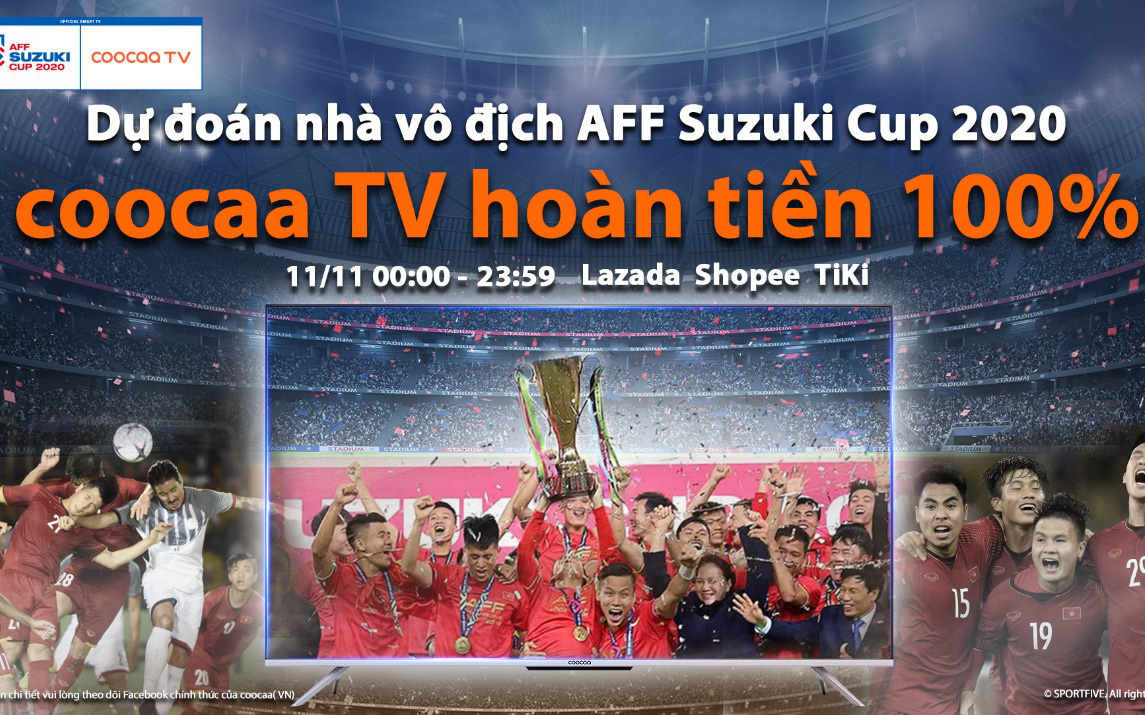 Cùng coocaa TV bùng nổ với nhiều hoạt động hấp dẫn tại AFF Suzuki Cup 2020