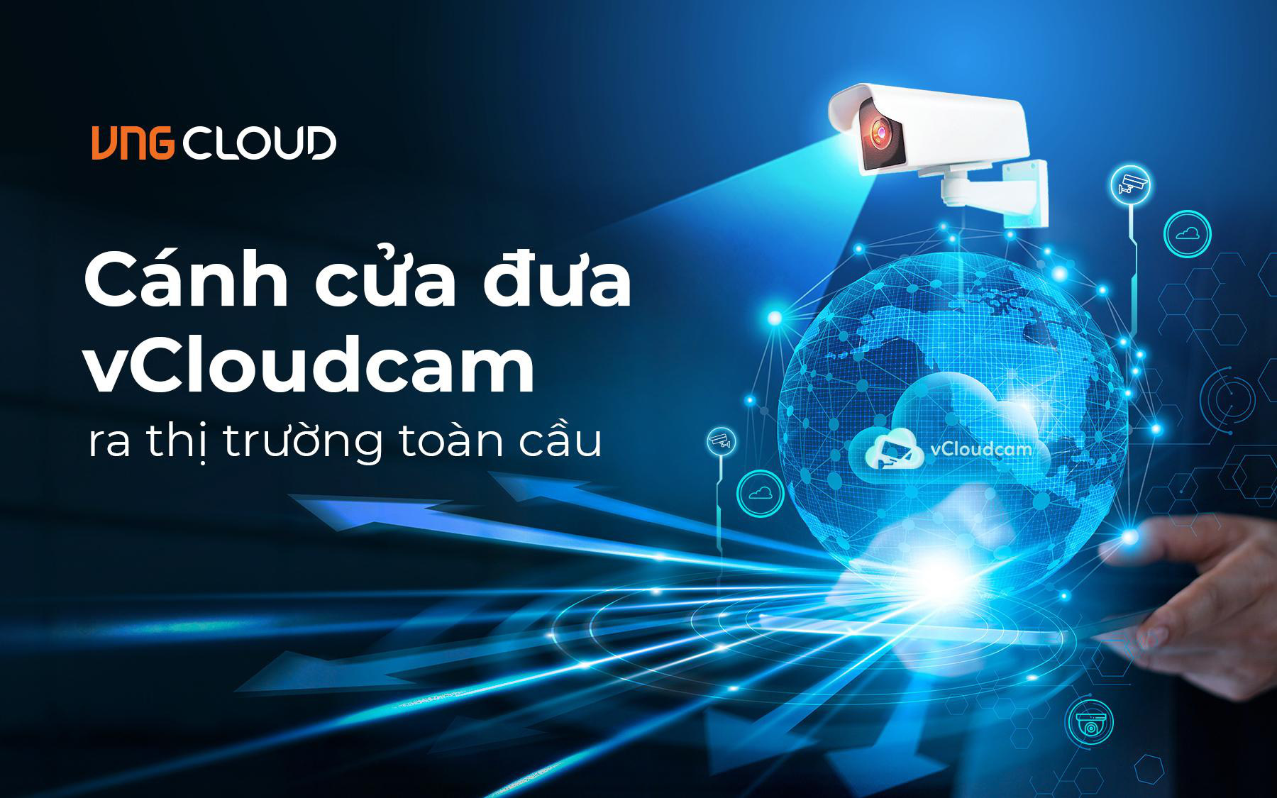 VNG Cloud hợp tác AWS: Mở rộng cửa đưa vCloudcam ra thị trường toàn cầu