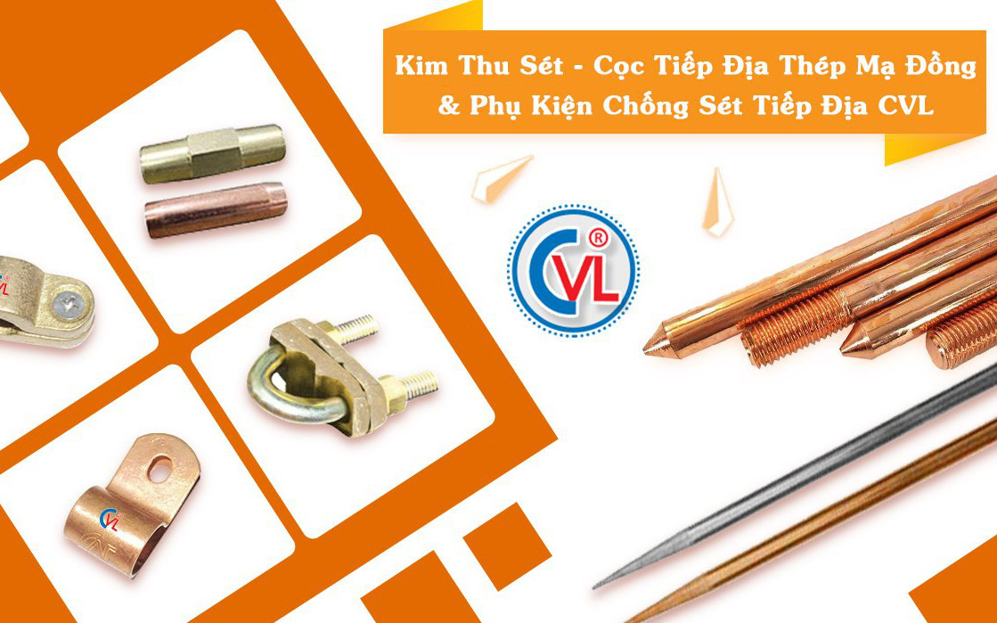 Hệ chống sét tiếp địa cổ điển CVL đạt Hàng Việt Nam chất lượng cao - Chuẩn hội nhập