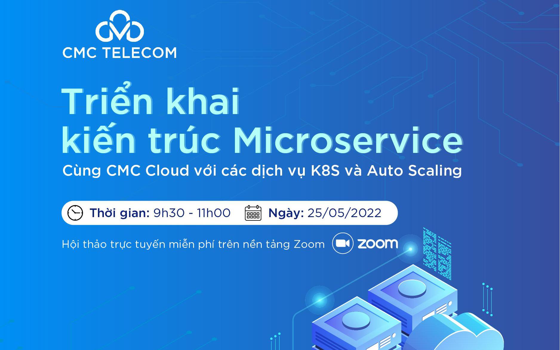 Chuyên gia CMC Telecom bật mí phương thức tối ưu chi phí triển khai hệ thống với CMC K8s