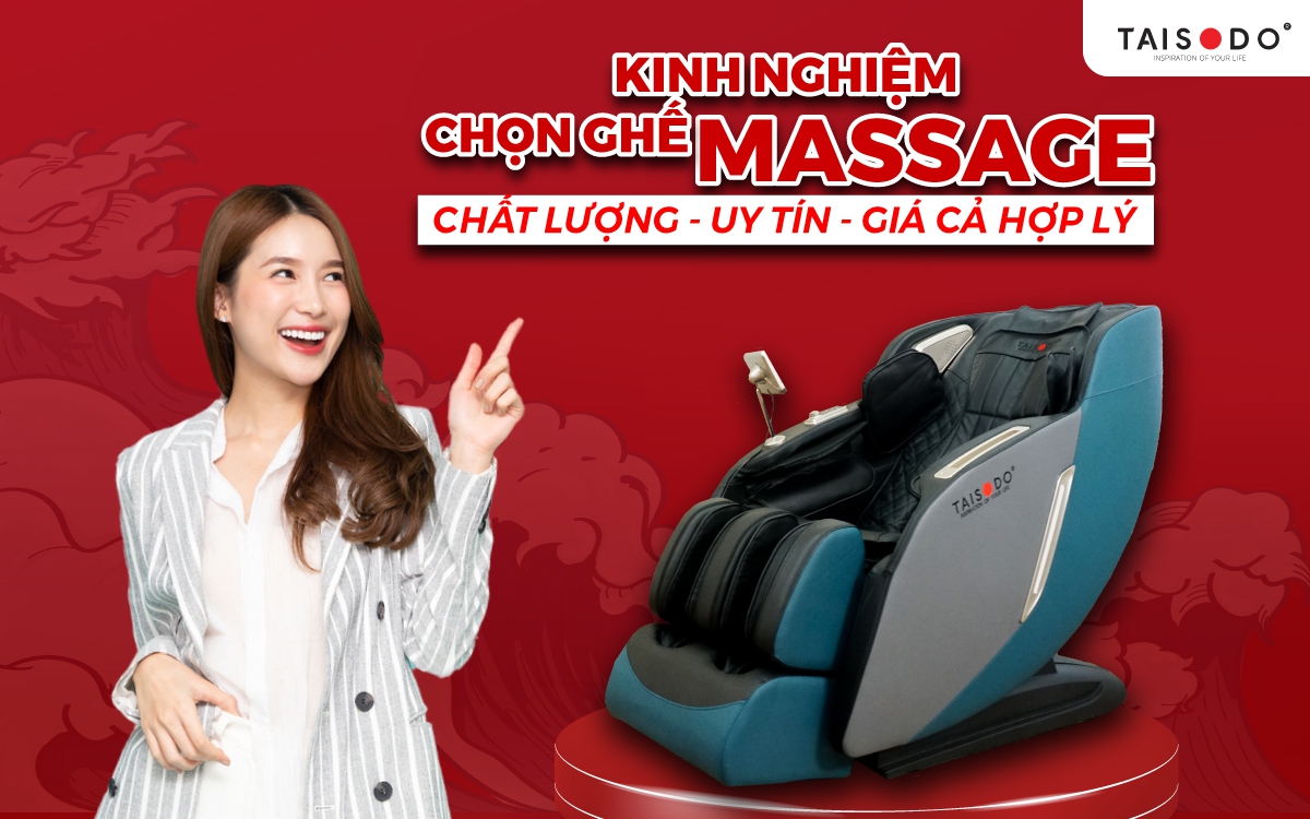 Kinh nghiệm chọn ghế massage chất lượng, uy tín, giá cả hợp lý