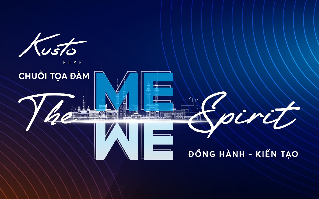 “The Me We Spirit” – Cùng Kusto Home đồng hành, bứt phá và kiến tạo thành công