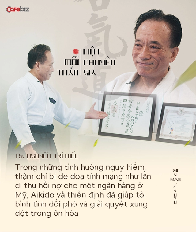 TS. Nguyễn Trí Hiếu: Aikido và thiền định giúp tôi bình tĩnh đối phó với nhiều hiểm nguy cuộc đời và giải quyết các xung đột kinh doanh trong ôn hoà - Ảnh 8.