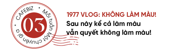 1977 Vlog: Làm YouTube mà cứ làm màu thì đừng mơ làm giàu! - Ảnh 8.
