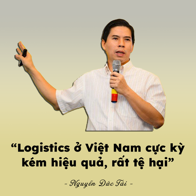 Ông Nguyễn Đức Tài: Logistics ở Việt Nam cực kỳ kém hiệu quả, rất tệ - Ảnh 2.