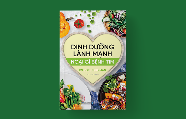 “Dinh dưỡng lành mạnh, ngại gì bệnh tim”: Cuốn sách phù hợp mọi độc giả, giúp đẩy lùi căn bệnh chết người - Ảnh 1.